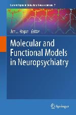 Molecular and Functional Models in Neuropsychiatry (Current Topics in Behavioral Neurosciences, 7)