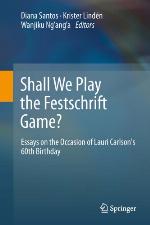 Shall We Play the Festschrift Game? : essays on the Occasion of Lauri Carlson's 60th Birthday
