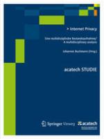 Internet privacy : eine multidisziplinäre Bestandsaufnahme = a multidisciplinary analysis