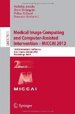 Medical Image Computing and Computer-Assisted Intervention -- Miccai 2012