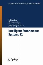 Intelligent autonomous systems 12 : proceedings of the 12th International Conference IAS-12, held June 26-29, 2012 Jeju Island, Korea 1