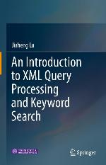 An Introduction to XML Query Processing and Keyword Search