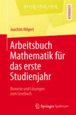 Arbeitsbuch Mathematik für das erste Studienjahr Beweise und Lösungen zum Lesebuch