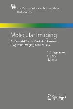 Molecular Imaging: An Essential Tool in Preclinical Research, Diagnostic Imaging, and Therapy (Ernst Schering Foundation Symposium Proceedings, 49)