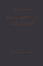 Bewegungsstudien : Vorschläge zur Steigerung der Leistungsfähigkeit des Arbeiters