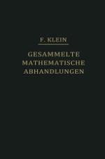Gesammelte Mathematische Abhandlungen : Erster Band: Liniengeometrie Grundlegung der Geometrie zum Erlanger Programm