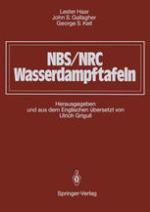 NBS/NRC Wasserdampftafeln : Thermodynamische und Transportgrößen mit Computerprogrammen für Dampf und Wasser in SI-Einheiten