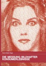 Die Messung bildhafter Konsumerlebnisse : Entwicklung und Test einer neuen Meßmethode