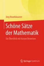 Schöne Sätze der Mathematik : Ein Überblick mit kurzen Beweisen