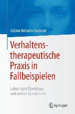 Verhaltenstherapeutische Praxis in Fallbeispielen Leben statt Überleben und andere Geschichten