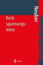 Kerbspannungslehre : Theorie der Spannungskonzentration Genaue Berechnung der Festigkeit