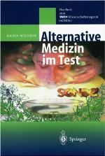 Alternative Medizin im Test : Das Buch zum SWR "-Wissenschaftsmagazin "SONDE"
