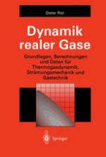 Dynamik realer Gase Grundlagen, Berechnungen und Daten für Thermogasdynamik, Strömungsmechanik und Gastechnik