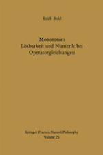 Monotonie: Lösbarkeit und Numerik bei Operatorgleichungen.