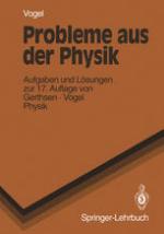 Probleme Aus Der Physik : Aufgaben und Lösungen zur 17. Auflage von Gerthsen · Vogel PHYSIK