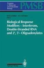 Biological response modifiers : interferons, double-stranded RNA, and 2',5'-oligoadenylates