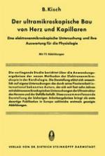 Der ultramikroskopische Bau von Herz und Kapillaren eine elektronenmikroskopische Untersuchung und ihre Auswertung für die Physiologie.