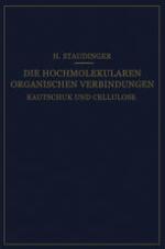 Die Hochmolekularen Organischen Verbindungen : Kautschuk und Cellulose
