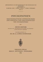 Psychopathien; daseinsanalytische Untersuchungen zur Struktur und Verlaufsgestalt von Psychopathien.