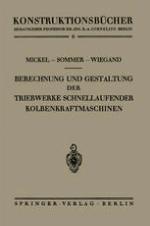 Berechnung und gestaltung der triebwerke schnellaufender kolbenkraftmaschinen