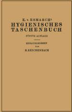 Hygienisches Taschenbuch Ein Ratgeber der Praktischen Hygiene für Medizinal- und Verwaltungsbeamte Ärzte, Techniker, Schulmänner Architekten und Bauherren