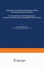 Allgemeine und Spezielle Chirurgie des Kopfes Einschliesslich Operationslehre unter Besonderer Berücksichtigung des Gesichts · der Kiefer und der Mundhöhle : Ein Lehrbuch.