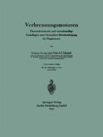 Verbrennungsmotoren Thermodynamische und versuchsmäßige Grundlagen unter besonderer Berücksichtigung der Flugmotoren