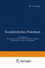Sozialärztliches Praktikum : Ein Leitfaden für Verwaltungsmediziner, Kreiskommunalärzte, Schulärzte Säuglingsärzte, Armen- und Kassenärzte