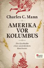 Amerika vor Kolumbus Die Geschichte eines unentdeckten Kontinents