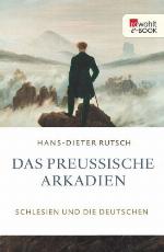 Das preußische Arkadien Schlesien und die Deutschen