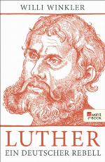 Luther Ein deutscher Rebell