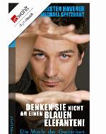 Denken Sie nicht an einen blauen Elefanten! Die Macht der Gedanken