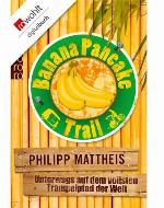 Banana Pancake Trail Unterwegs auf dem vollsten Trampelpfad der Welt