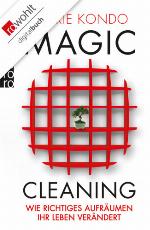 Magic Cleaning Wie richtiges Aufräumen Ihr Leben verändert