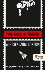 Die Rosenbaum-Doktrin. Rowohlt E-Book Only Wolfgang Herrndorf im Gespräch mit Friedrich Jaschke