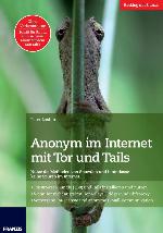 Anonym im Internet mit Tor und Tails nutze die Methoden von Snowden und hinterlasse keine Spuren im Internet