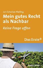 Mein gutes Recht als Nachbar.
