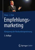Empfehlungsmarketing : Königsweg der Neukundengewinnung