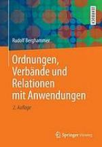 Ordnungen, Verbande Und Relationen Mit Anwendungen