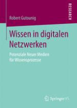 Wissen in digitalen netzwerken : potenziale neuer medien für wissensprozesse