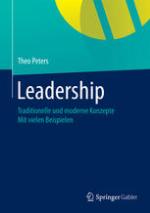 Leadership : Traditionelle und moderne Ansätze mit vielen Beispielen
