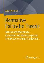 Normative Politische Theorie Wissenschaftstheoretische Grundlagen und Anwendungen am Beispiel des politischen Mordverbots