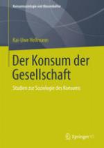 Der Konsum der Gesellschaft Studien zur Soziologie des Konsums