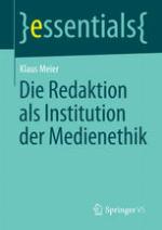 Die Redaktion als Institution der Medienethik (essentials) (German Edition)