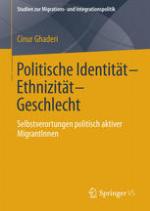 Politische Identität - Ethnizität - Geschlecht : Selbstverortungen politisch aktiver MigrantInnen