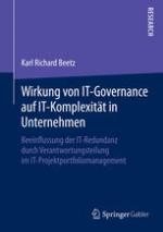 Wirkung von IT-Governance auf IT-Komplexität in Unternehmen : Beeinflussung der IT-Redundanz durch Verantwortungsteilung im IT-Projektportfoliomanagement