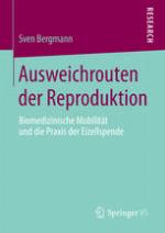 Ausweichrouten der Reproduktion Biomedizinische Mobilität und die Praxis der Eizellspende