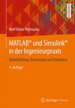 MATLAB® und Simulink® in der Ingenieurpraxis : Modellbildung, Berechnung und Simulation