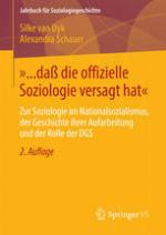 »... daß die offizielle Soziologie versagt hat« Zur Soziologie im Nationalsozialismus, der Geschichte ihrer Aufarbeitung und der Rolle der DGS