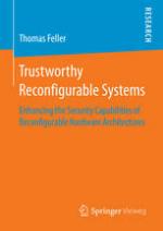 Trustworthy Reconfigurable Systems Enhancing the Security Capabilities of Reconfigurable Hardware Architectures